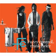 FUZZY CONTROL/Think Twice