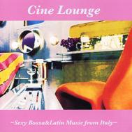 Cine Lounge -Sexy Bossa & Latin Music From Italy-