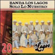 Banda Lagos/Solo Lo Nuestro 20 Exitos