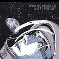 Kiss Me Deadly/Misty Medley