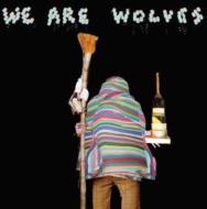 We Are Wolves/We Are Wolves