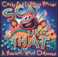 Cathy Fink / Marcy Marxer/Scat Like That