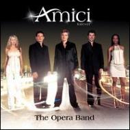 Amici Forever/The Opera Band