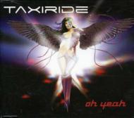 Taxiride/Oh Yeah