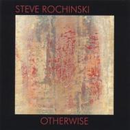 Steve Rochinski/Otherwise
