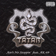 Tatar/Ain't No Stoppin'Feat. Ak-69
