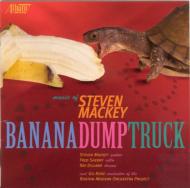 マッキー、スティーヴン（1956-）/Banana / Dump Truck Deal Etc： Sherry(Vc) S. mackey(G) G. rose / Boston Modern