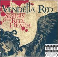 Vendetta Red/Sisters Of The Red Death