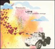 Tremolo/Love Is The Greatest Revenge (Digi)