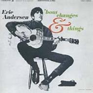 Eric Andersen/Bout Changes And Things