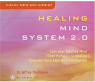 Dr Jeffrey Thompson/Healing Mind System 2.0