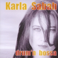 Karla Sabah/Drum'n Bossa