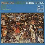 Tubby Hayes/Mexican Green