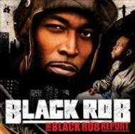 Black Rob/Black Rob Report