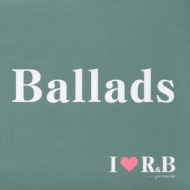 I Love R & B: Premium Ballads