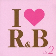 I Love R & B: Vol.2