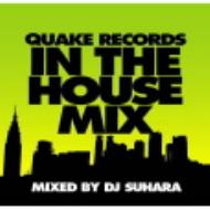 Quake Records In The House Mix Mixed By Dj Suhara.