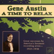 Gene Austin/Time To Relax 1925-36