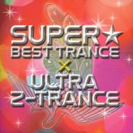 Super Best Trance X Ultra Z Trance