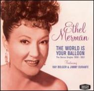Ethel Merman/World Is Your Balloon