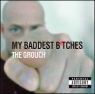 Grouch (Dance)/My Baddest B*tches