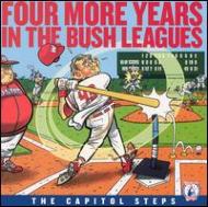 Capitol Steps/Four More Years In The Bush Leagues