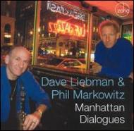 Dave Liebman (David) / Phil Markowitz/Manhattan Dialogues