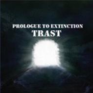 Trast/Prologue To Extinction