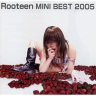 Rooteen/Rooteen Mini Best 2005