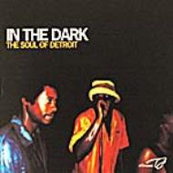 In The Dark: The Soul Of Detroit