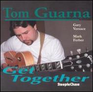 Tom Guarna/Get Together
