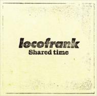 locofrank/Shared Time