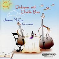 Dialogues With Double Bass: Jeremy Mccoy(Cb)Friends