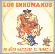 Inhumanos/25 Anos Haciendo El Imbecil