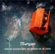 Morgan (Bluvertigo)/Non Al Denaro Non All'amore Ne'ol Cielo