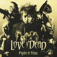 LOVE IS DEAD : Psycho le Cemu | HMV&BOOKS online - CRCP-10103