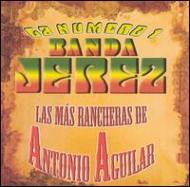 Banda Jerez/Mas Rancheras De Antonio Aguilar