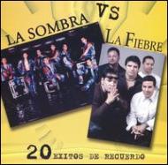 La Sombra / La Fiebre/20 Exitos De Recuerdo