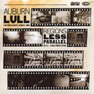 Auburn Lull/Regions Less Paralell Early Works And Rarities 1996-2004