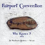 Fairport Convention/Who Knows ? - The Woodworm Archives Series 1