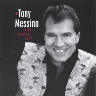 Tony Messina/That Is What I Am