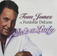 Tom Jones / Funkstar De Luxe/Shes A Lady