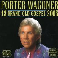 Porter Wagoner/18 Grand Old Gospel 2005