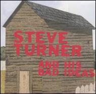Steve Turner/And His Bad Ideas