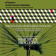 Shorty Rogers/Fourth Dimension In Sound
