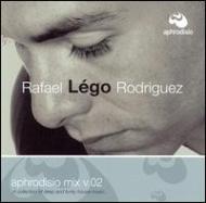Rafael Lego Rodriguez/Aphrodisio Mix V.02