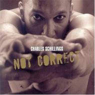 Charles Schilling/Not Correct