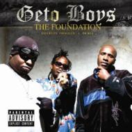 Geto Boys/Foundation