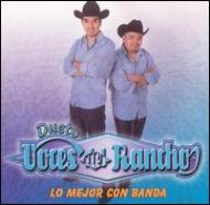Dueto Voces Del Rancho/Mejor Con Banda
