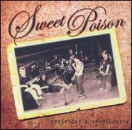 Sweet Poison/Yesterday's Sweethearts